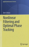 Zeev Schuss - Nonlinear Filtering and Optimal Phase Tracking.