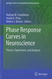 Nathan W. Schultheiss et Robert J. Butera - Phase Response Curves in Neuroscience.