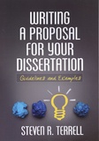 Steven Terrell - Writing a Proposal for Your Dissertation - Guidelines and Examples.