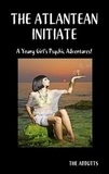  The Abbotts - The Atlantean Initiate  -  A Young Girl's Psychic Adventures!.