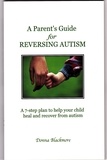  Donna Blackmore - A Parent's Guide for Reversing Autism.
