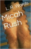  L. R. Wards - Micah Rush - Wild Boys, #4.