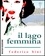  Federico Bini - Il lago femmina.