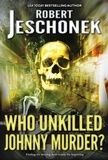  Robert Jeschonek - Who Unkilled Johnny Murder?.