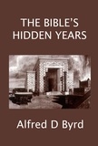  Alfred D. Byrd - The Bible's Hidden Years.