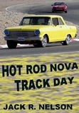  Jack Nelson - Hot Rod Nova Track Day.