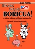  Jared Romey - Speaking Phrases Boricua: A Collection of Wisdom and Sayings from Puerto Rico.
