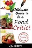  D.K. Tilbury - Ultimate Guide to be a Food Critic!.