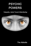  The Abbotts - Psychic Powers - Telepathy, Astral Travel &amp; Manifesting.