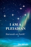 The Abbotts - I Am a Pleiadian! - Starseeds on Earth!.