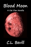  C.L. Bevill - Blood Moon (Cat Clan) - Cat Clan, #2.