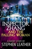  Stephen Leather - Inspector Zhang and the Falling Woman (a short story) - Inspector Zhang Short Stories, #3.