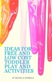  Michelle Newbold - Ideas For Free And Low Cost Toddler Play And Activities.