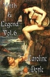  Caroline Doyle - The Poetry of Myths and Legends Vol. 6.