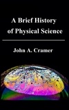  John Cramer - A Brief History of Physical Science.