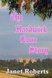  Janet Roberts - The Hardwick Love Story - Historical Love Stories, #2.