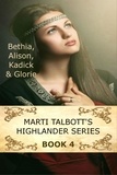  Marti Talbott - Marti Talbott's Highlander Series 4 - Marti Talbott's Highlander Series, #4.
