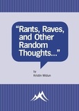  Kristin Widun - "Rants, Raves, and Other Random Thoughts...".