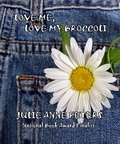  Julie Anne Peters - Love Me, Love My Broccoli.