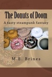  M.E. Brines - The Donuts of Doom.