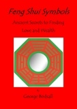  George Birdsall - Feng Shui Symbols - Ancient Secrets to Finding Love and Wealth.