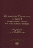 I. M. Gel'fand et M. I. Graev - Generalized Functions - Volume 6, Representation Theory and Automorphic Functions.