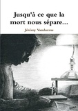 Jérémy Vandurme - Jusqu'à ce que la mort nous sépare....