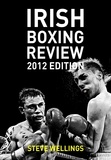  Steve Wellings - Irish Boxing Review: 2012 Edition.