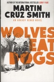 Martin Cruz Smith - Wolves Eat Dogs.