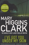 Mary Higgins Clark - I've got you under my skin.