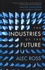 Alec Ross - The Industries of the Future.