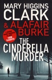 Mary Higgins Clark et Alafair Burke - The Cinderella Murder.