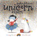 Morag Hood et Ella Okstad - Sophie Johnson: Unicorn Expert.