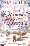 Melissa Hill - A Diamond from Tiffany's - And Other Stories.