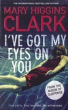 Mary Higgins Clark - I've got my eyes on you.