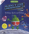 Claire Freedman et Ben Cort - Aliens Love Underpants and ... Birthdays, Sports and Holidays.