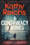Kathy Reichs - A Conspiracy of Bones.