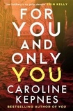 Caroline Kepnes - For You And Only You.