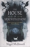 Nigel McDowell - The House of Mountfathom.