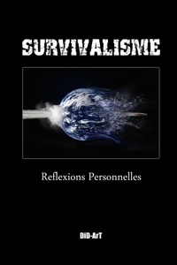 Art Did - Survivalisme: reflexions personnelles.