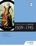 Alec Fisher et John Clare - Making Sense of History: 1509-1745.