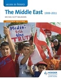 Michael Scott-Baumann - Access to History: The Middle East 1908-2011.