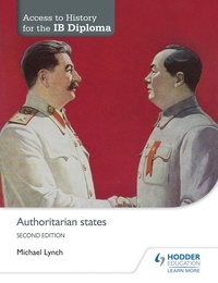 Michael Lynch - Access to History for the IB Diploma: Authoritarian states Second Edition.