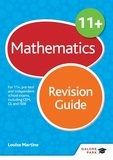 Louise Martine - 11+ Maths Revision Guide - For 11+, pre-test and independent school exams including CEM, GL and ISEB.