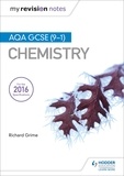 Richard Grime - My Revision Notes: AQA GCSE (9-1) Chemistry.