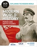Ben Walsh - OCR GCSE History Explaining the Modern World: Modern World History Period and Depth Studies.