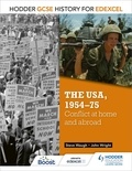 John Wright et Steve Waugh - Hodder GCSE History for Edexcel: The USA, 1954-75: conflict at home and abroad.
