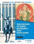 Dale Banham - Hodder GCSE History for Edexcel: The reigns of King Richard I and King John, 1189-1216.