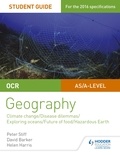 Peter Stiff et David Barker - OCR A Level Geography Student Guide 3: Geographical Debates: Climate; Disease; Oceans; Food; Hazards.