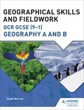 Steph Warren - Geographical Skills and Fieldwork for OCR GCSE (9–1) Geography A and B.
